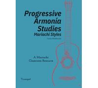 Progressive Armonia Studies Mariachi Styles Trumpet: A Mariachi Classroom Resource