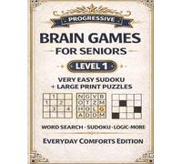 Progressive Brain Games for Seniors: Level 1: Caregiver-Friendly Activity Book with Very Easy Puzzles to Support Memory and Focus with Word Search, Sudoku, Logic, and More (Large Print)