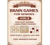 Progressive Brain Games for Seniors: Level 2 Cozy Moments Edition: Easy Activity Book with Word Searches, Starter Sudoku, Mazes, Mini Crosswords, Spot the Difference, and Logic Puzzles