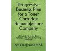 Progressive Business Plan for a Toner Cartridge Remanufacture Company A Detailed