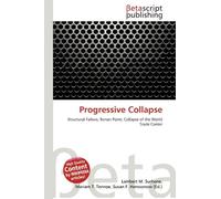 Progressive Collapse: Structural Failure, Ronan Point, Collapse of the World Trade Center