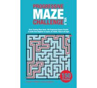 Progressive Difficulty Maze Book - Vol. 5: 150 Square Mazes from Beginner to Expert | The Complete Maze Challenge Gift for Puzzle Lovers, Ages 10-100