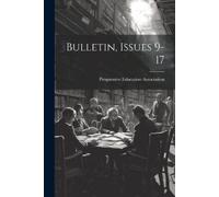 Progressive Education Association Bulletin, Issues 9-17 (Tascabile)