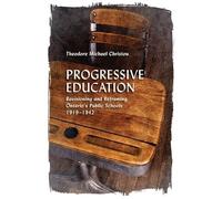 Progressive Education: Revisioning and Reframing Ontari - HardBack NUOVO...