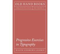 Progressive Exercises in Typography: A Text for the School Print Shop and the Apprentice Printer