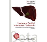 Progressive Familial Intrahepatic Cholestasis: Cholestasis, Bile, Liver, Gallstone, Failure to Thrive, Cirrhosis