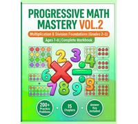 PROGRESSIVE MATH MASTERY VOL.2: Multiplication & Division Foundations