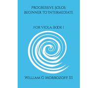 Progressive Solos: Beginner to Intermediate: for Viola: Book I