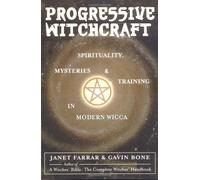 Progressive Witchcraft: Spirituality, Mysteries, and Training in Modern Wicca