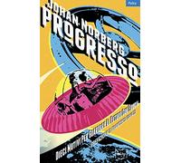 Progresso. Dieci motivi per guardare al futuro con fiducia