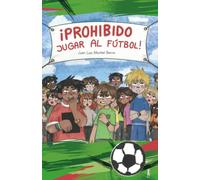 ¡PROHIBIDO JUGAR AL FÚTBOL!