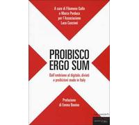 Proibisco ergo sum. Dall'embrione al digitale, divieti e proibizioni made in Italy