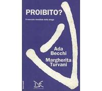 Proibito? Il mercato mondiale della droga