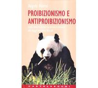 Proibizionismo e antiproibizionismo. Dagli antichi divieti su alcool e tabacco alla Legge Jervolino-Vassalli