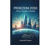 Proiezioni 2050: Clima, Energia e Società
