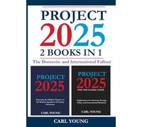 Project 2025: 2 Books in 1 - The Domestic and International Fallout