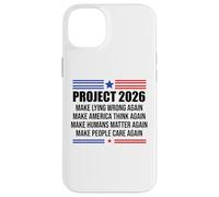 Project 2026 Sign Make Lying Wrong Again Make America Think Custodia per iPhone 14 Plus