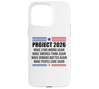 Project 2026 Sign Make Lying Wrong Again Make America Think Custodia per iPhone 15 Pro Max