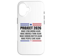 Project 2026 Sign Make Lying Wrong Again Make America Think Custodia per iPhone 16