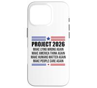 Project 2026 Sign Make Lying Wrong Again Make America Think Custodia per iPhone 16 Pro
