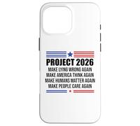Project 2026 Sign Make Lying Wrong Again Make America Think Custodia per iPhone 16 Pro Max