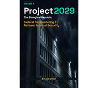 Project 2029: The Biological Republic: Volume II - Federal Restructuring & National Internal Security