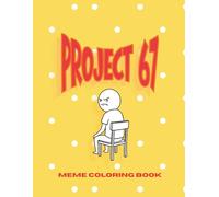 Project 67: Aesthetic Coloring Pages for Peaceful Minds: Stress Relief Coloring Pages Inspired by the Mystery of 67