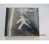 Project -A- - Show Respect For Live