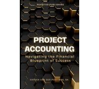 Project Accounting Navigating the Financial Blueprint of Success: A Comprehensive guide to Project Accounting for 2024