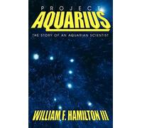 Project Aquarius: The Story of an Aquarian Scientist