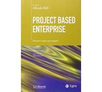 Project based enterprise. Pensare e agire per progetti
