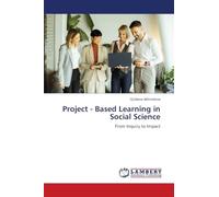 Project - Based Learning in Social Science: From Inquiry to Impact