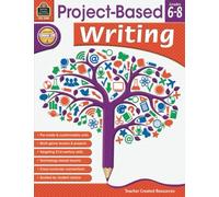 Project Based Writing Grade 6-8: Grades 68