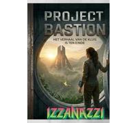 Project Bastion: Kroniek van de Vault: Het verhaal van de vault is ten einde