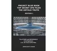 PROJECT BLUE BOOK : TOP SECRET UFO FILES: THE UNTOLD TRUTH