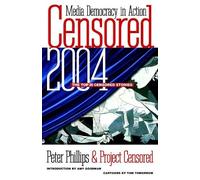 Project Censored Peter Phillips Censored 2004 (Tascabile)