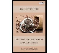 Project Coffee: Keeping your business afloat online