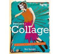 Project Collage: 50 Projects to Spark Your Creativity