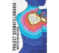 Project Dermatillomania: Written On Our Skin