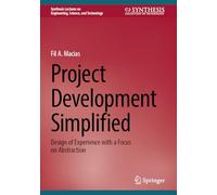 Project Development Simplified: Design of Experience With a Focus on Abstraction