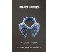 PROJECT: DICKINSON: A Survival Manual
