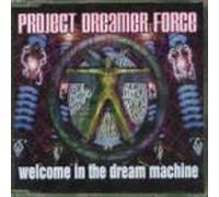Project Dreamer Force - Welcome in the Dream Machine