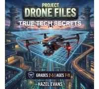 Project Drone Files - True Tech Secrets: A Hi-Lo Decodable Phonics Book for Older Struggling Readers, Science of Reading Approved, Controlled Text with Blends and Digraphs for Grades 2-5