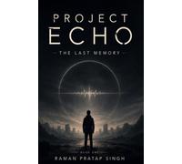 PROJECT ECHO: The Last Memory