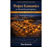 Project Economics: for Mineral Process Engineers