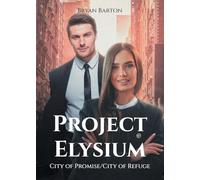 Project Elysium: City of Promise/City of Refuge