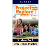 Project Explore Upgraded: Starter Level: Student Book with Online Practice: Prin
