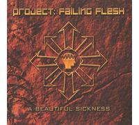 Project: Failing Flesh - A Beautiful Sickness