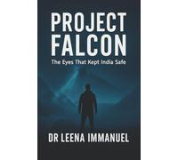 Project Falcon: The Eyes That Kept India Safe