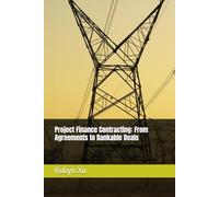 Project Finance Contracting: From Agreements to Bankable Deals